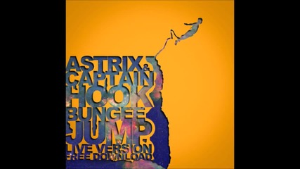 Astrix & Captain Hook - Bungee Jump ( Live Edit )