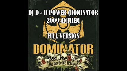 Dj D - D - Power (official Dominator 2009 Anthem)