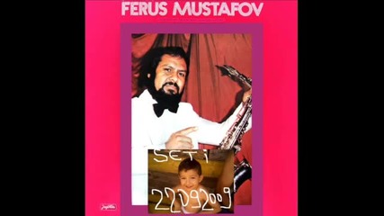 Ferus Mustafov i ork.mustafe Ismailvica - 1985 - 6.ristovo kolk