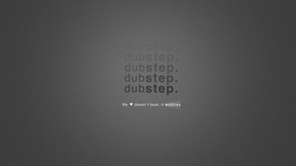 • Този dubstep кърти много яко •