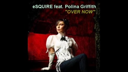 esquire Ft. Polina - Over Now (offbeat Remix) 
