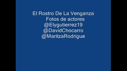 El Rostro De La Venganza-fotos de Actores