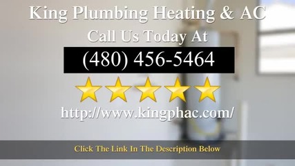 Reviews King Plumbing and Heating in Tempe Az