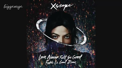 Michael Jackson - Love Never Felt So Good ( Fedde Le Grand Remix ) ( Extended Mix ) [high quality]