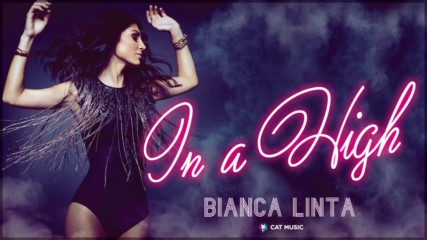 2016/ Bianca Linta - In a High (official single)