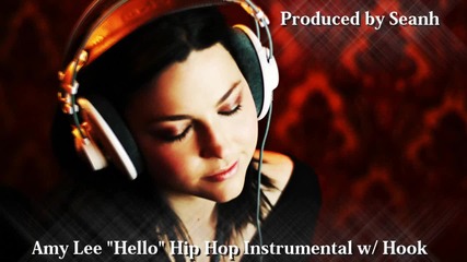 Amy Lee - Hello - Hip Hop Instrumental w/ Hook (produced by Seanh)