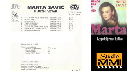 Marta Savic i Juzni Vetar - Izgubljena bitka (audio 1994)