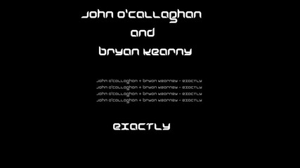 John O'callaghan & Bryan Kearney - Exactly