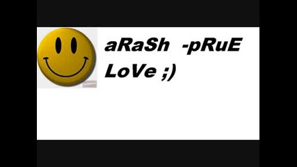 arash - prue love ;)