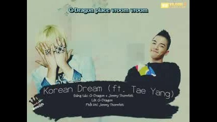 [vietsub] G - Dragon (ft. Taeyang) - Korean Dream - a Music video