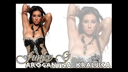 Funky G - Arogantna kraljica