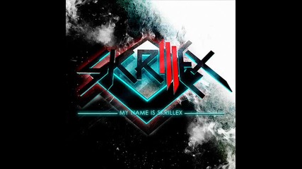 *dubstep* Skrillex-my name is Skrillex