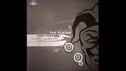 Tha Playah - Fuck Tha Fame