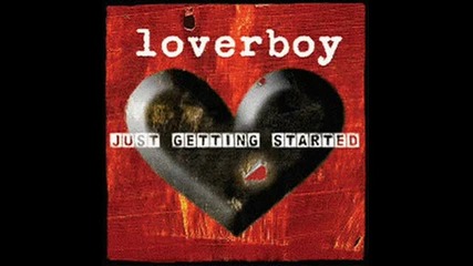 Loverboy - Just Getting Started 