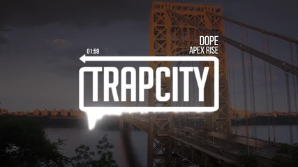 • Trap • Apex Rise - Dope •