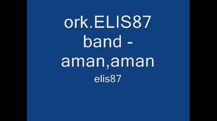 ork.elis87 band - aman, aman