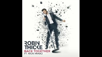 *2015* Robin Thicke ft. Nicki Minaj - Back Together