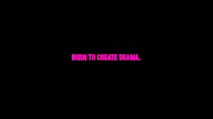 Born To Create Drama