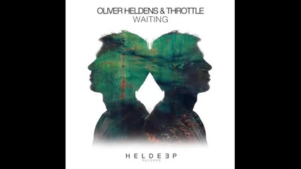 *2016* Oliver Heldens & Throttle - Waiting