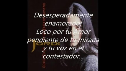 Jordi - Desesperadamente enamorado