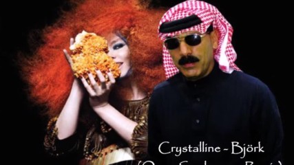 Crystalline - Bjrk Omar Souleyman Remix