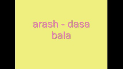 Arash - Dasa Bala
