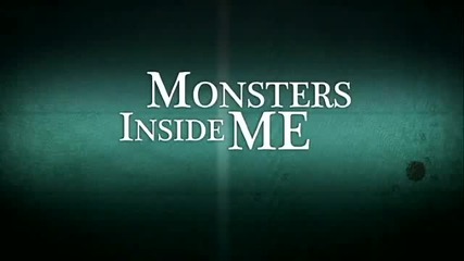 Monsters Inside Me Смъртоносно одраскване.