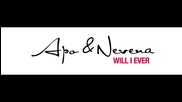 Apo & Nevena - Will I ever