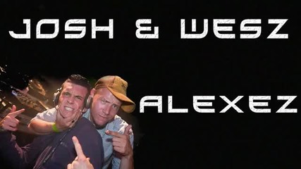 Josh & Wesz - Alexez Free webrelease 