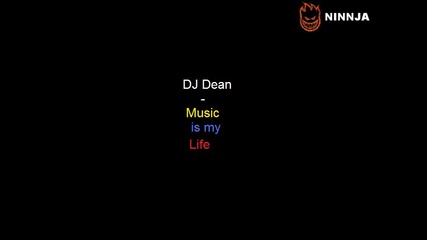 Dj Dean - Music Is My Life