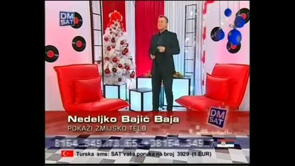 Nedeljko Bajic Baja - Pokazi svoje zmijsko telo ( Dm Sat )