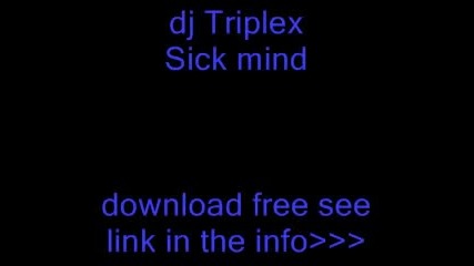 Hard techno 2009 Dj Triplex Sick mind schranz hardtechno ( free download ) 