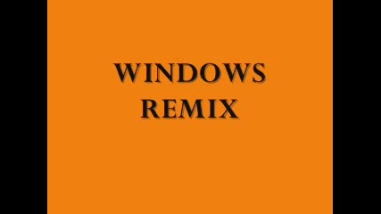 Windows Remix - Music shet ! осрахме работата!! 