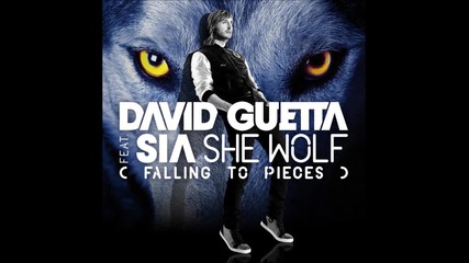 David Guetta - She Wolf ( Falling to Pieces ) feat. Sia ( A U D I O )
