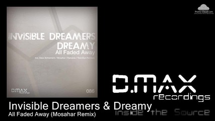 T R A N C E - Invisible Dreamers & Dreamy - All Faded Away ( Mosahar Remix )
