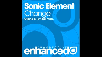 Sonic Element - Change ( Tom Fall Remix )