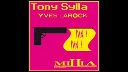 Yves Larock, Tony Sylla - Pan! Pan! (bandidos Mix) 