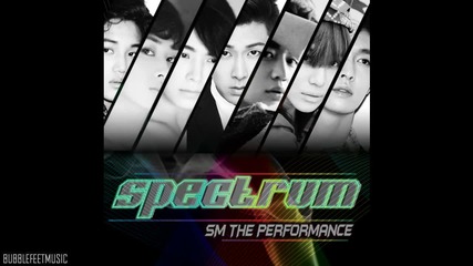 Бг превод! S.m. The Performance (u-know Yunho, Donghae&eunhyuk;, Minho&taemin;, Kai&lay;)– Spectrum