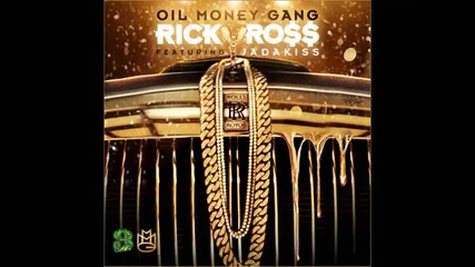 *2013* Rick Ross ft. Jadakiss - Oil money gang