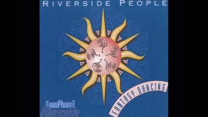 Riverside People - Fantasy Dancing