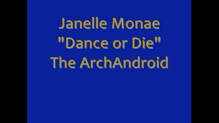 Janelle Monae - Dance or Die (featuring Saul Williams)