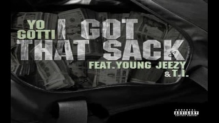 Yo Gotti feat. Young Jeezy & T.i. - I Got That Sack