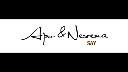 Apo & Nevena - Say (2011)