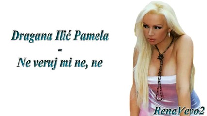 Dragana Ilic Pamela - 2004 - Ne veruj mi ne, ne