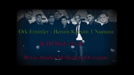New! Ork Emin'ler - Benim Kuzim 1 Numara Dj Skeleta 2014