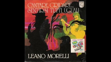 Leano Morelli - Cantare, Gridare... Sentirsi Tutti Uguali (1978)