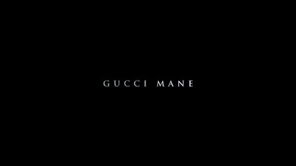 • 2012 • Gucci Mane - Bussin Juugs