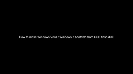 Как да си направим Windows Vista 7 стартиращ Usb стик