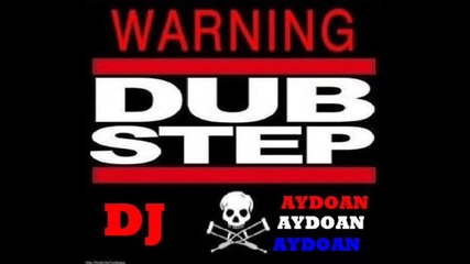 Dj Aydoan - Dubstep Remix
