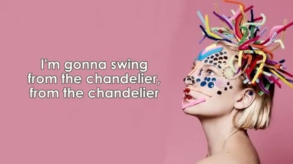 Chandelier- Sia (lyrics)